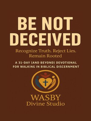 cover image of Be Not Deceived